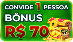 CONVIDE 1 PESSOA BONUS R$ 70
